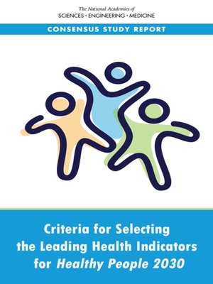 cover image of Criteria for Selecting the Leading Health Indicators for Healthy People 2030